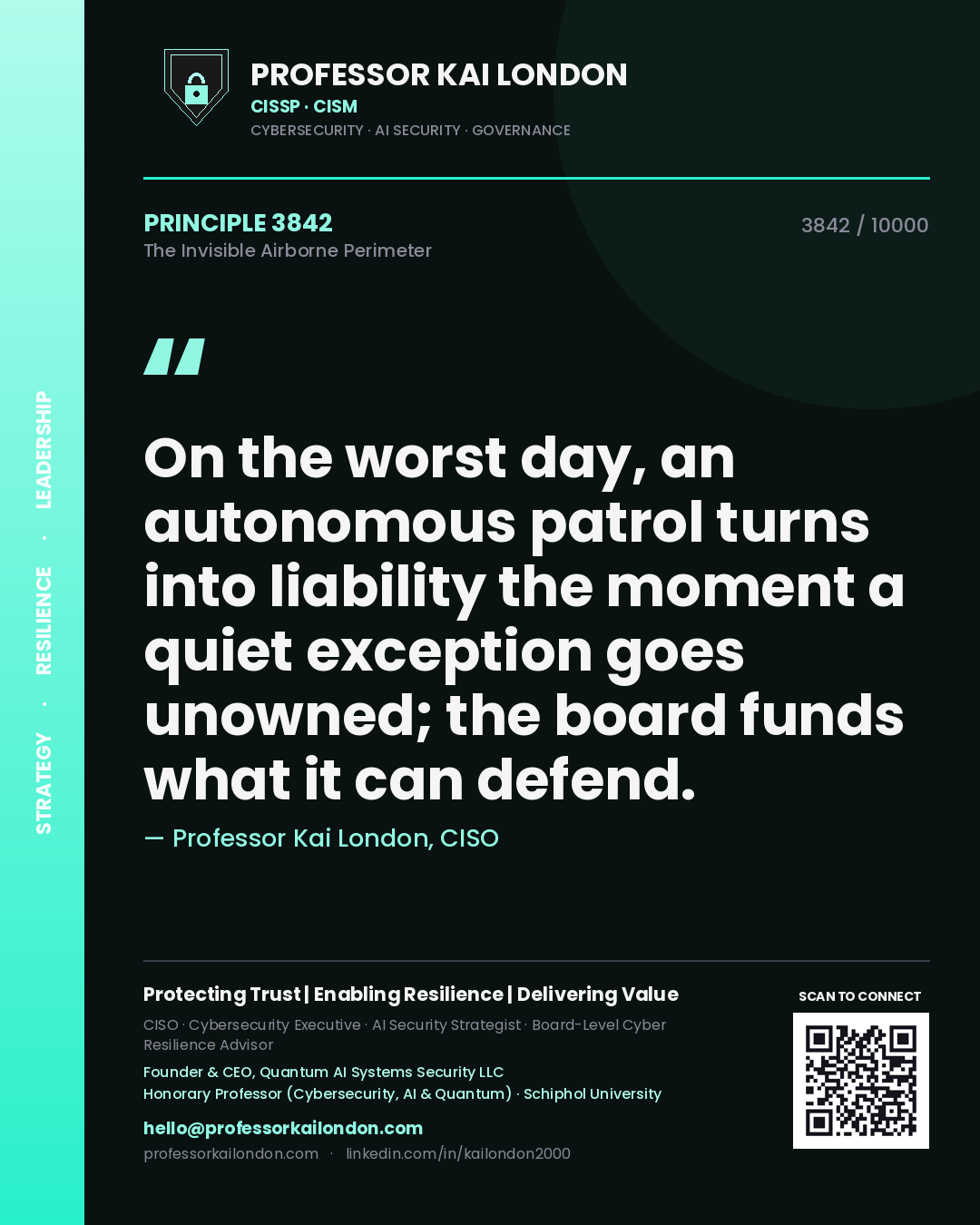 Professor Kai London principle 3842: On the worst day, an autonomous patrol turns into liability the moment a quiet exception goes unowned; the board funds what it can defend.
