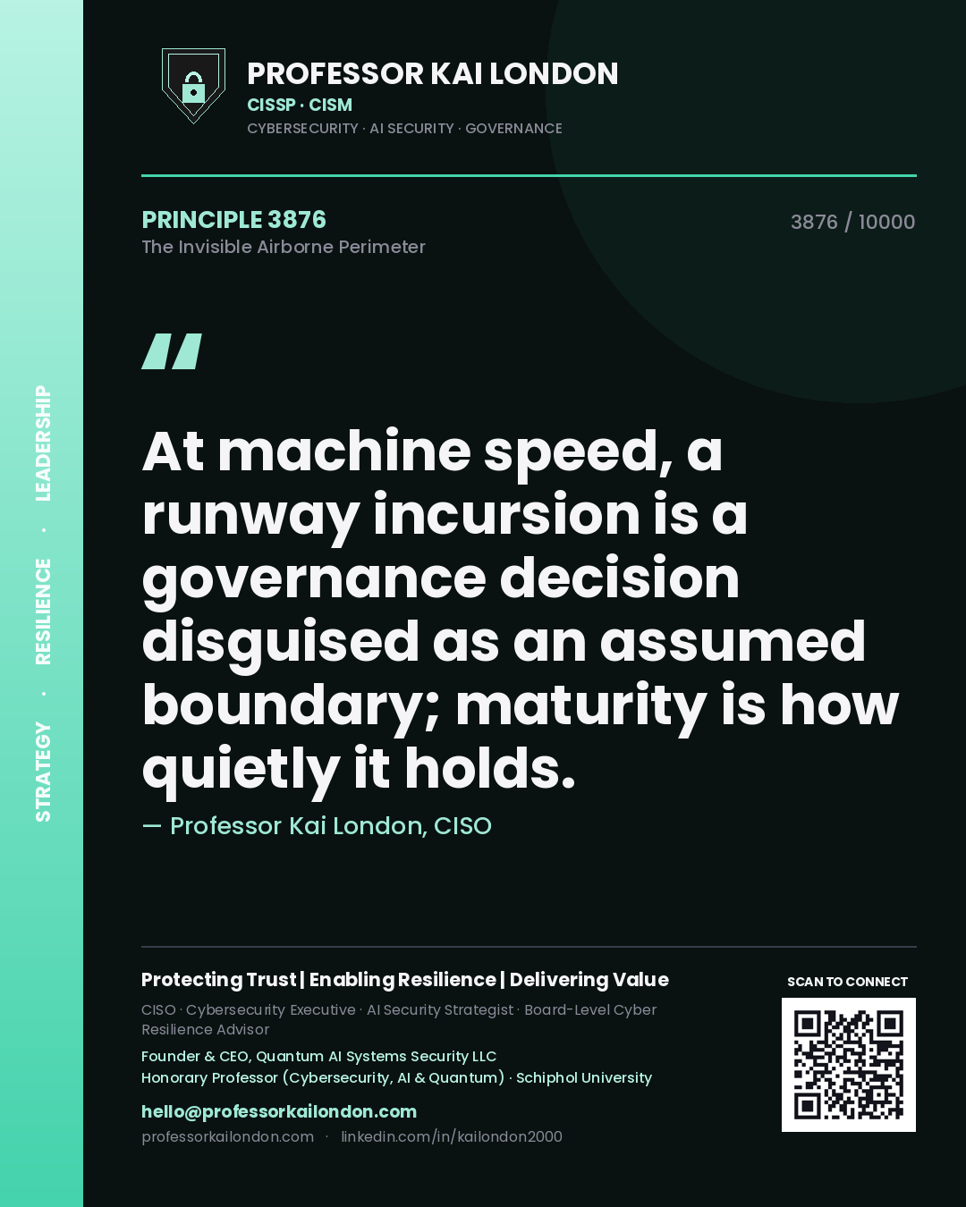 Professor Kai London principle 3876: At machine speed, a runway incursion is a governance decision disguised as an assumed boundary; maturity is how quietly it holds.