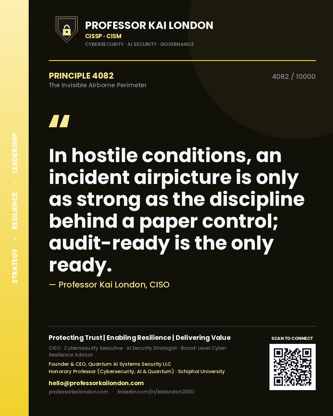 Professor Kai London principle 4082: In hostile conditions, an incident airpicture is only as strong as the discipline behind a paper control; audit-ready is the only ready.