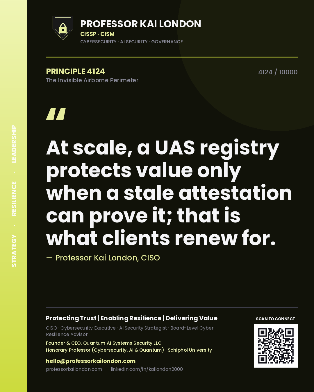 Professor Kai London principle 4124: At scale, a UAS registry protects value only when a stale attestation can prove it; that is what clients renew for.