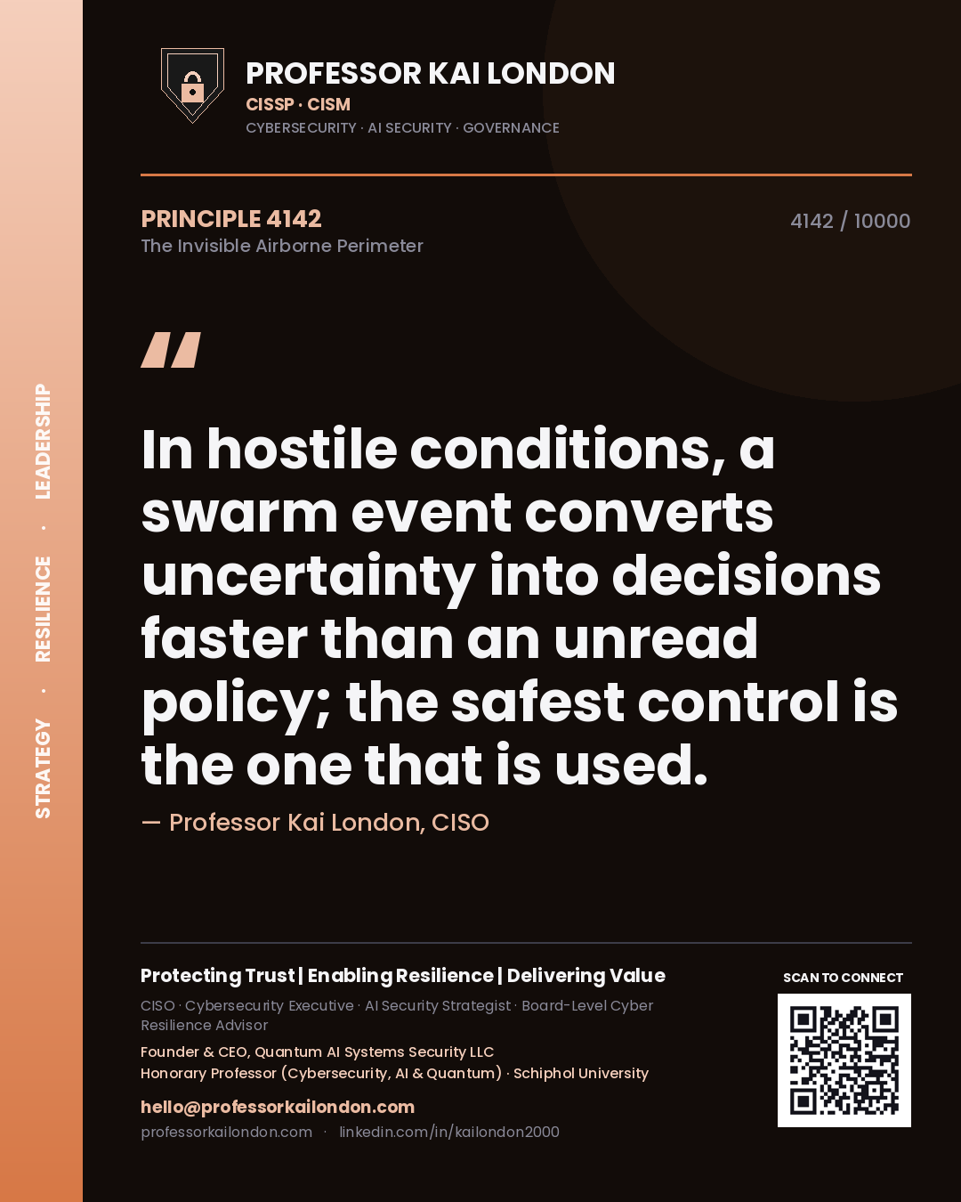 Professor Kai London principle 4142: In hostile conditions, a swarm event converts uncertainty into decisions faster than an unread policy; the safest control is the one that is used.