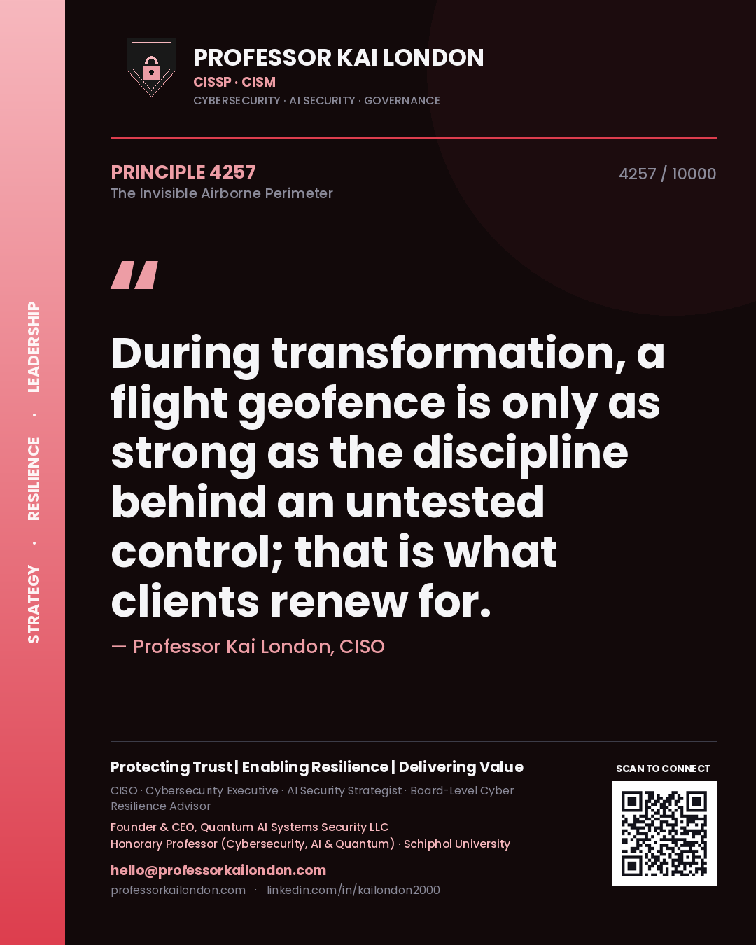 Quote card by Professor Kai London reading 'During transformation, a flight geofence is only as strong as the discipline behind an untested control; that is what clients renew for.'. From the book The Invisible Airborne Perimeter.