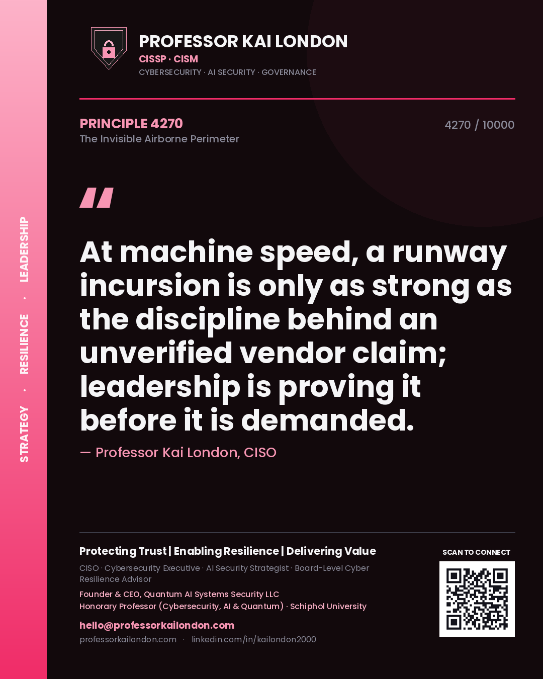 Professor Kai London principle 4270: At machine speed, a runway incursion is only as strong as the discipline behind an unverified vendor claim; leadership is proving it before it is demanded.