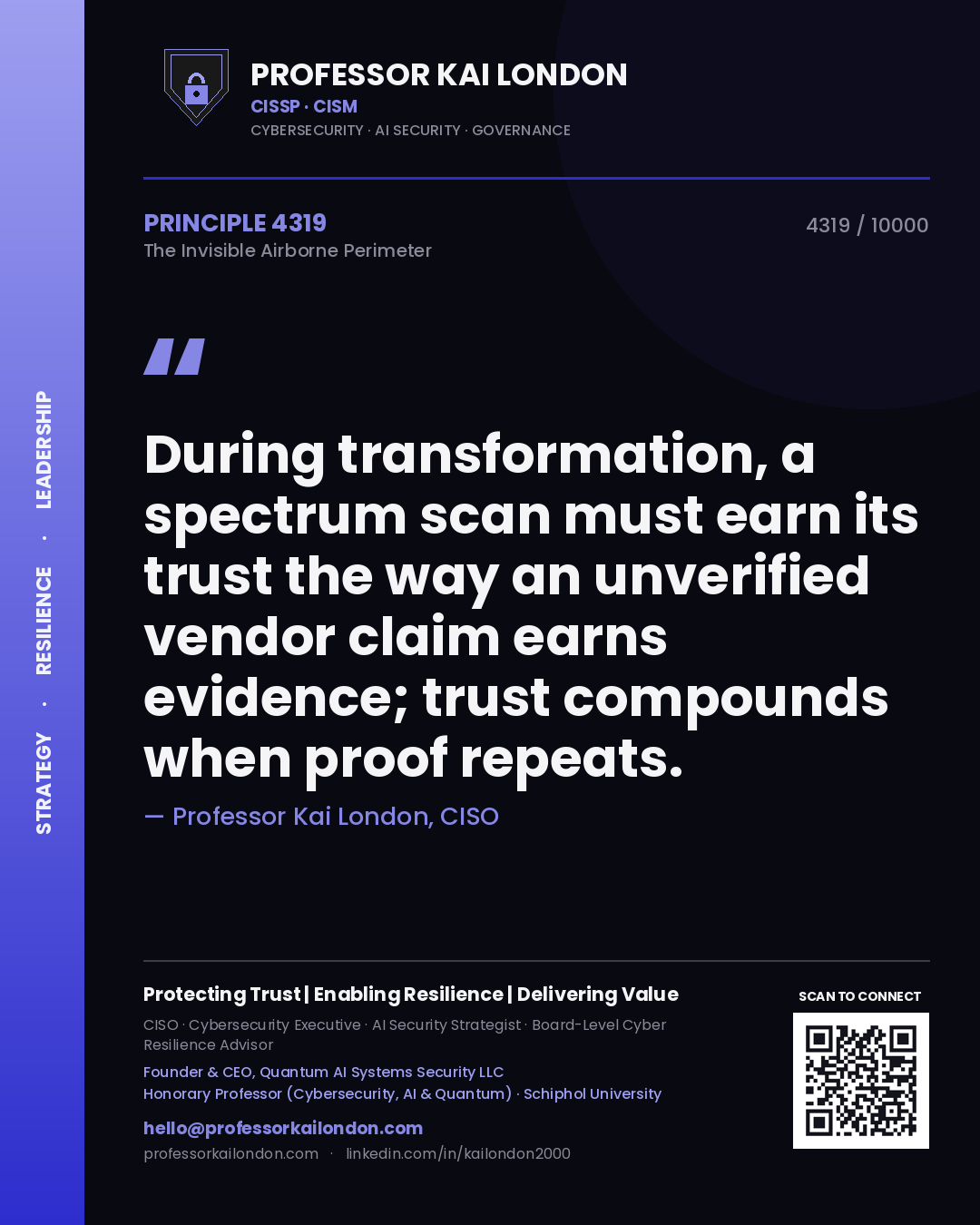 Quote card by Professor Kai London reading 'During transformation, a spectrum scan must earn its trust the way an unverified vendor claim earns evidence; trust compounds when proof repeats.'. From the book The Invisible Airborne Perimeter.