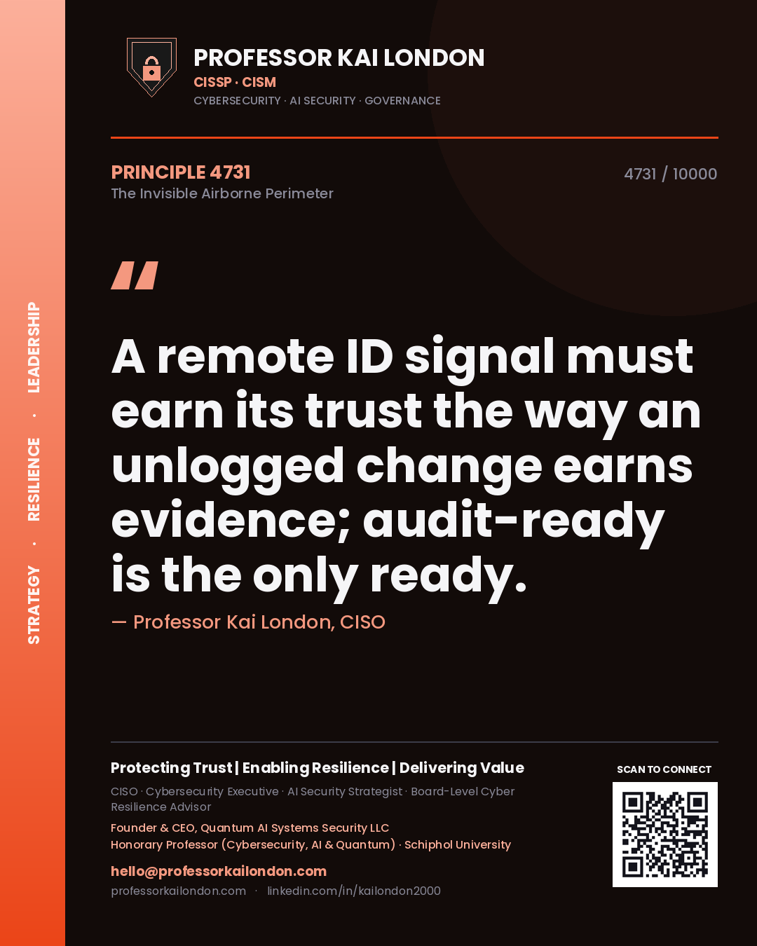 Professor Kai London principle 4731: A remote ID signal must earn its trust the way an unlogged change earns evidence; audit-ready is the only ready.