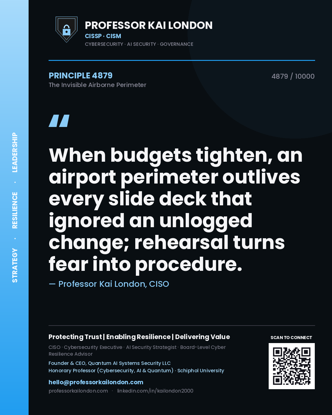 Professor Kai London principle 4879: When budgets tighten, an airport perimeter outlives every slide deck that ignored an unlogged change; rehearsal turns fear into procedure.