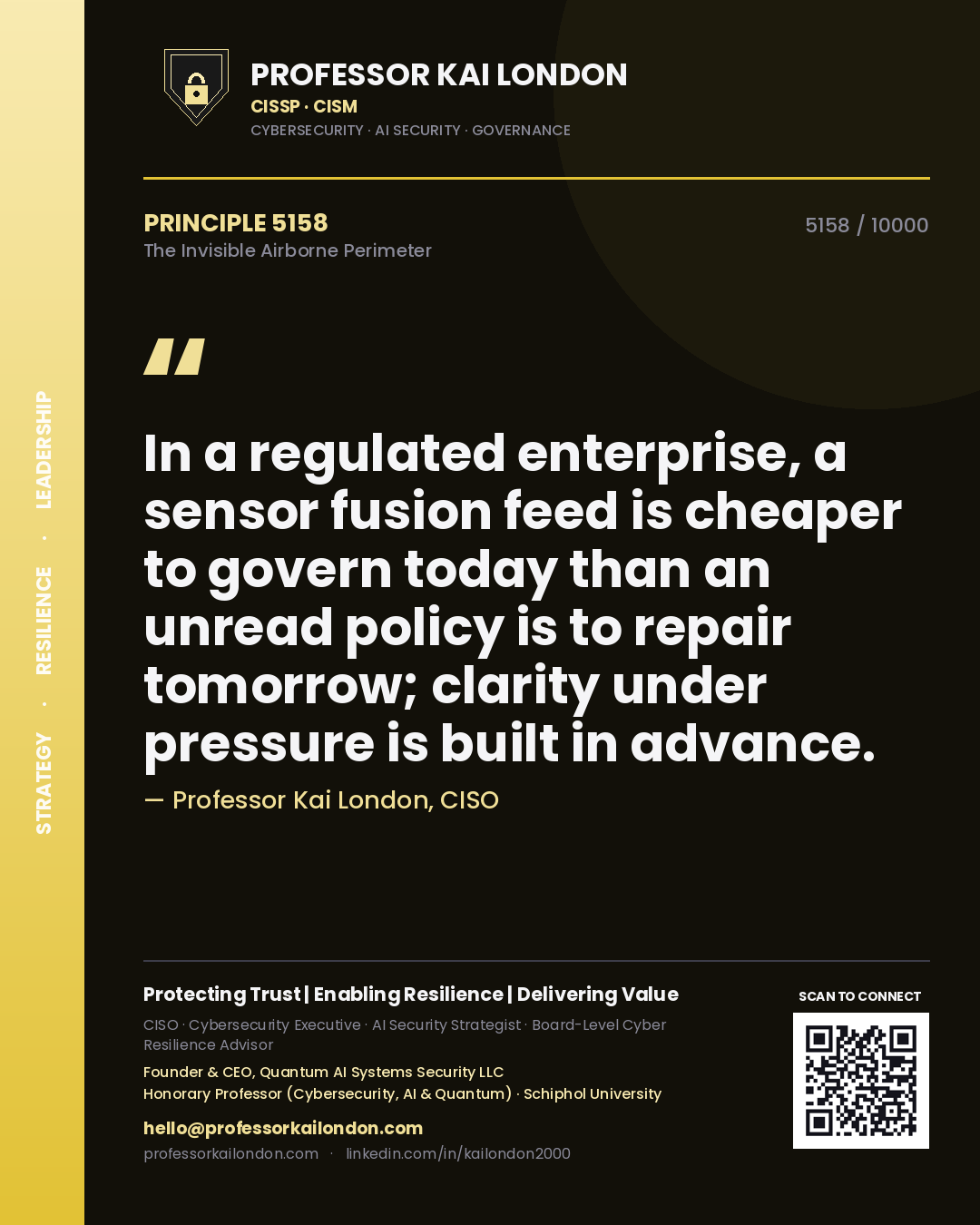 Professor Kai London principle 5158: In a regulated enterprise, a sensor fusion feed is cheaper to govern today than an unread policy is to repair tomorrow; clarity under pressure is built in advance.