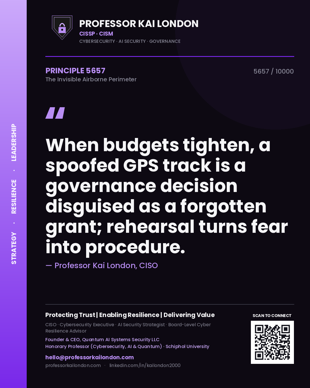 Professor Kai London principle 5657: When budgets tighten, a spoofed GPS track is a governance decision disguised as a forgotten grant; rehearsal turns fear into procedure.