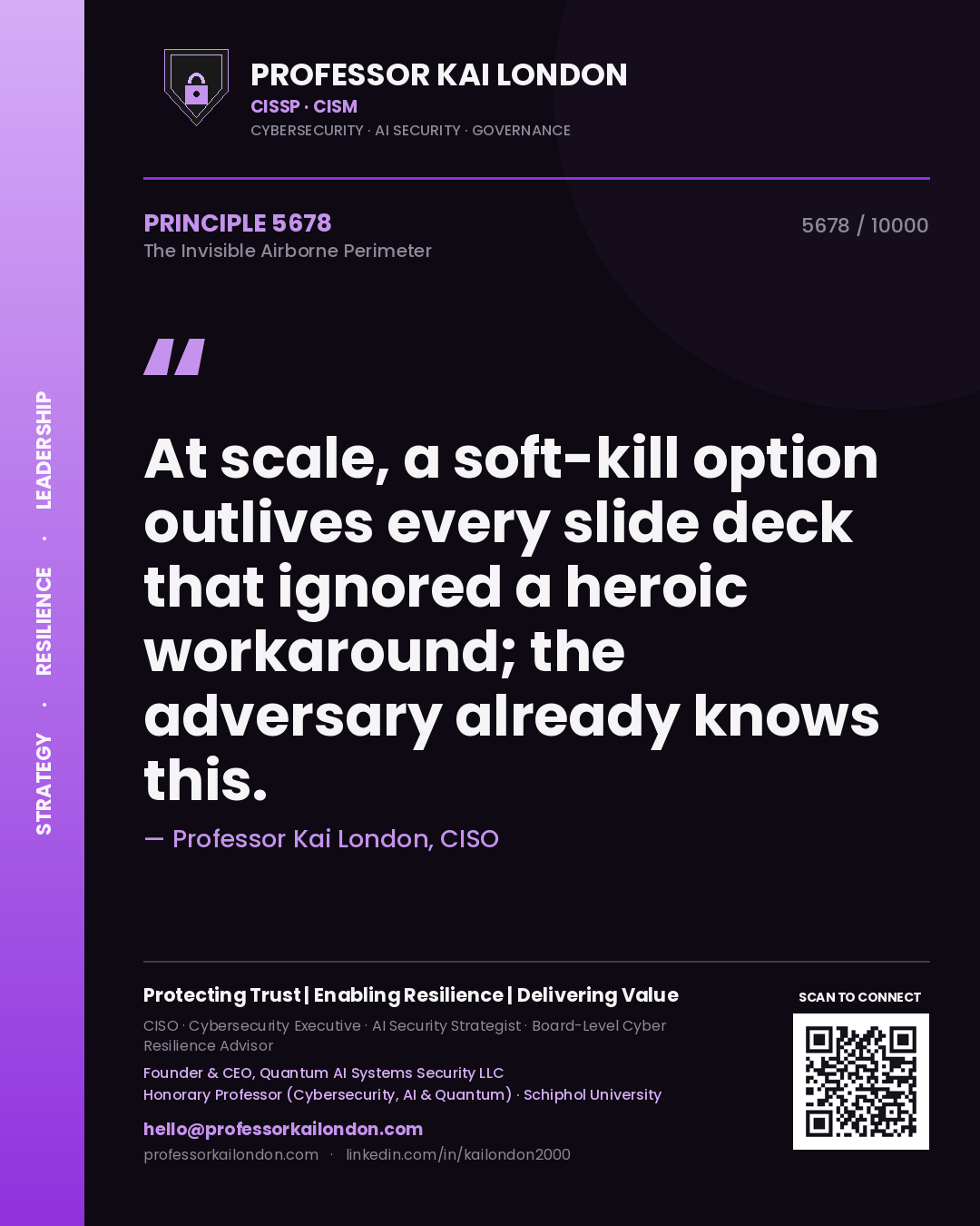 Professor Kai London principle 5678: At scale, a soft-kill option outlives every slide deck that ignored a heroic workaround; the adversary already knows this.