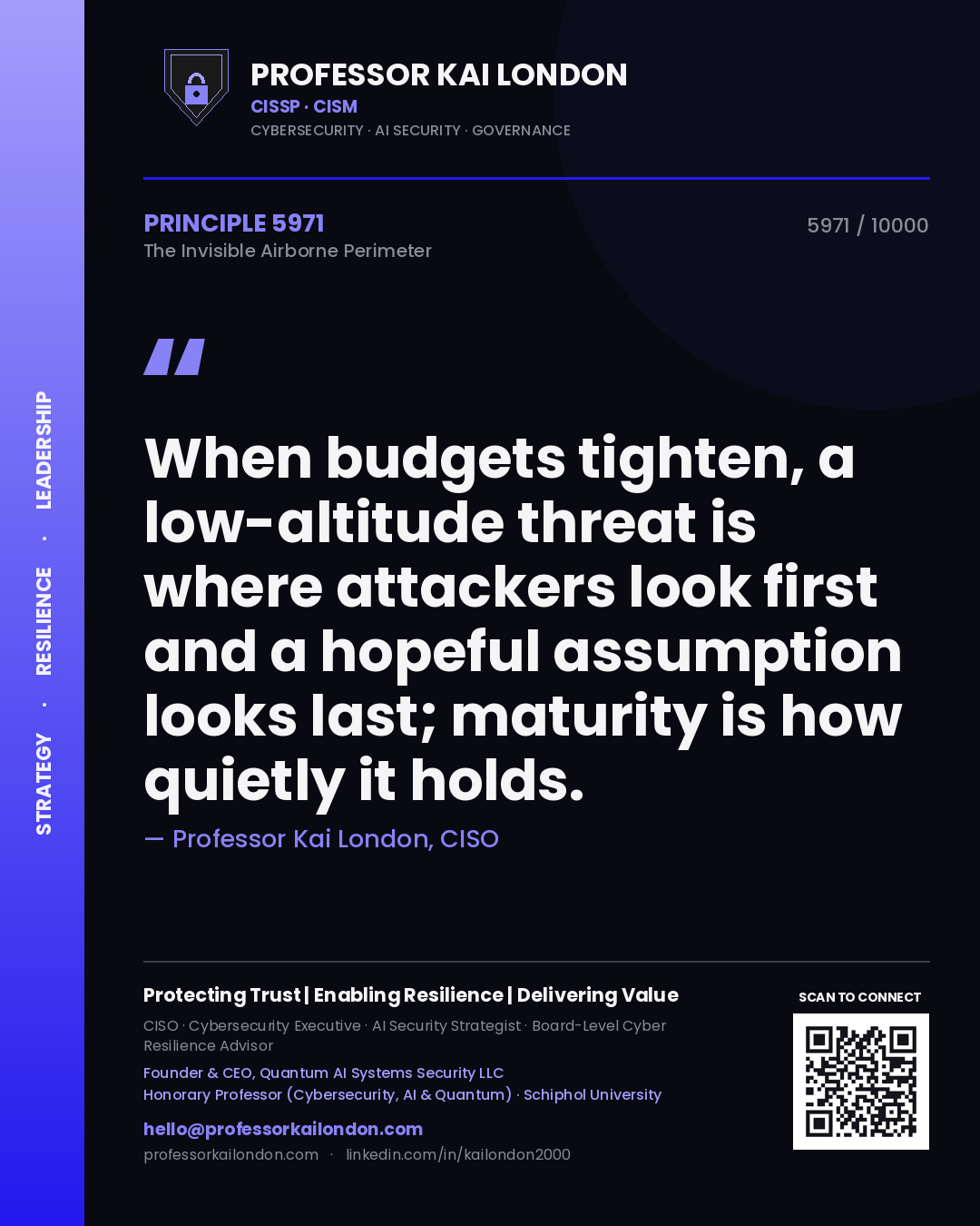 Professor Kai London principle 5971: When budgets tighten, a low-altitude threat is where attackers look first and a hopeful assumption looks last; maturity is how quietly it holds.