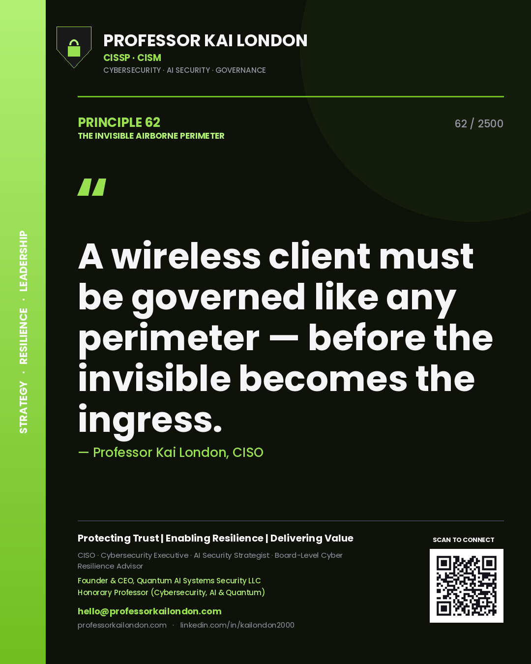 Professor Kai London principle 62: A wireless client must be governed like any perimeter — before the invisible becomes the ingress.