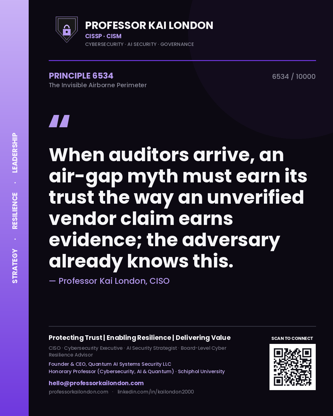 Professor Kai London principle 6534: When auditors arrive, an air-gap myth must earn its trust the way an unverified vendor claim earns evidence; the adversary already knows this.