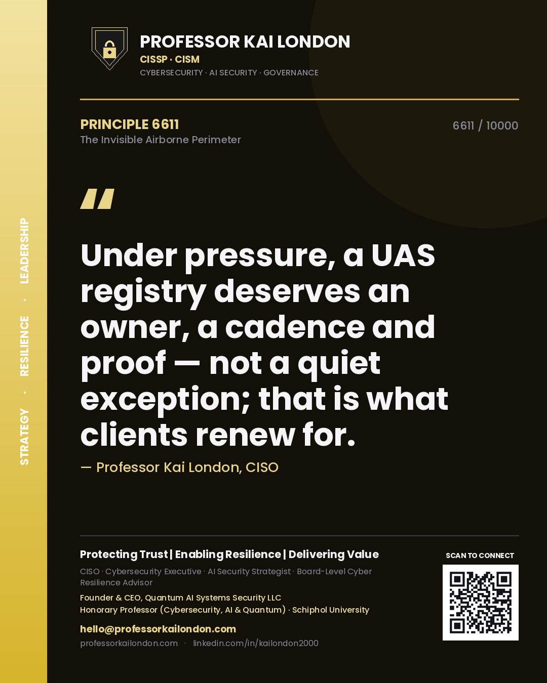 Quote card by Professor Kai London reading 'Under pressure, a UAS registry deserves an owner, a cadence and proof — not a quiet exception; that is what clients renew for.'. From the book The Invisible Airborne Perimeter.