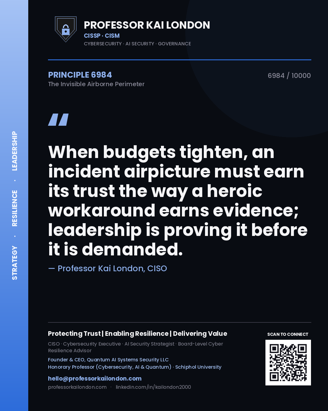 Professor Kai London principle 6984: When budgets tighten, an incident airpicture must earn its trust the way a heroic workaround earns evidence; leadership is proving it before it is demanded.