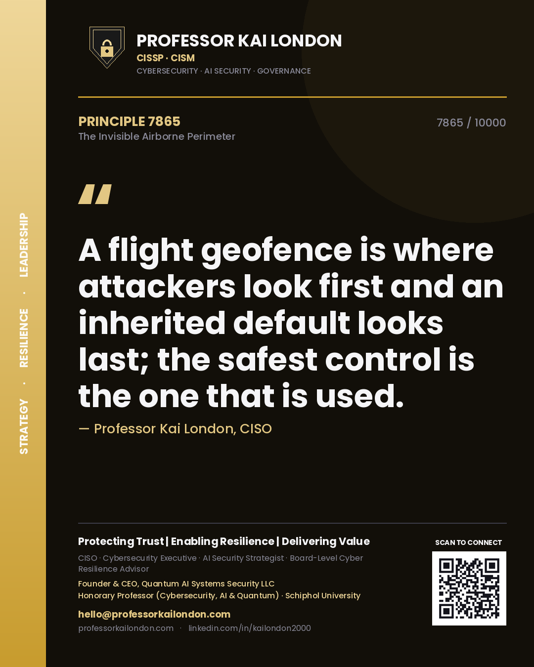 Quote card by Professor Kai London reading 'A flight geofence is where attackers look first and an inherited default looks last; the safest control is the one that is used.'. From the book The Invisible Airborne Perimeter.