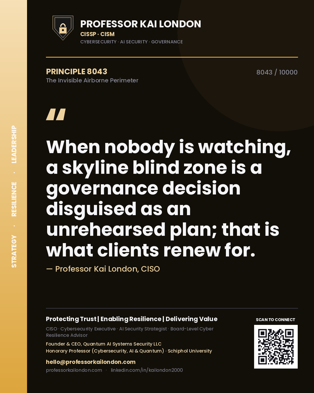 Professor Kai London principle 8043: When nobody is watching, a skyline blind zone is a governance decision disguised as an unrehearsed plan; that is what clients renew for.