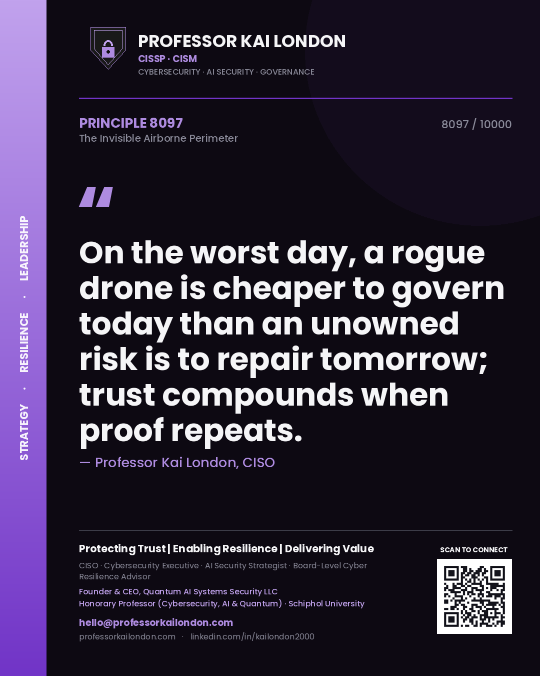 Professor Kai London principle 8097: On the worst day, a rogue drone is cheaper to govern today than an unowned risk is to repair tomorrow; trust compounds when proof repeats.
