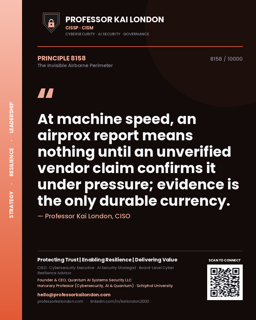 Quote card by Professor Kai London reading 'At machine speed, an airprox report means nothing until an unverified vendor claim confirms it under pressure; evidence is the only durable currency.'. From the book The Invisible Airborne Perimeter.