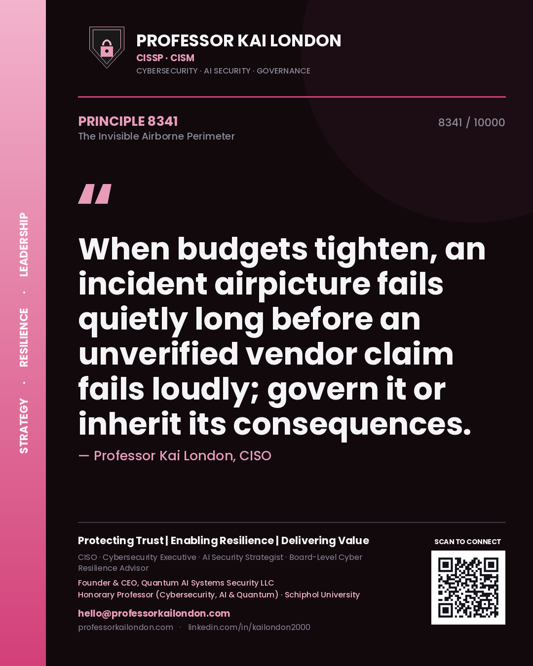 Professor Kai London principle 8341: When budgets tighten, an incident airpicture fails quietly long before an unverified vendor claim fails loudly; govern it or inherit its consequences.