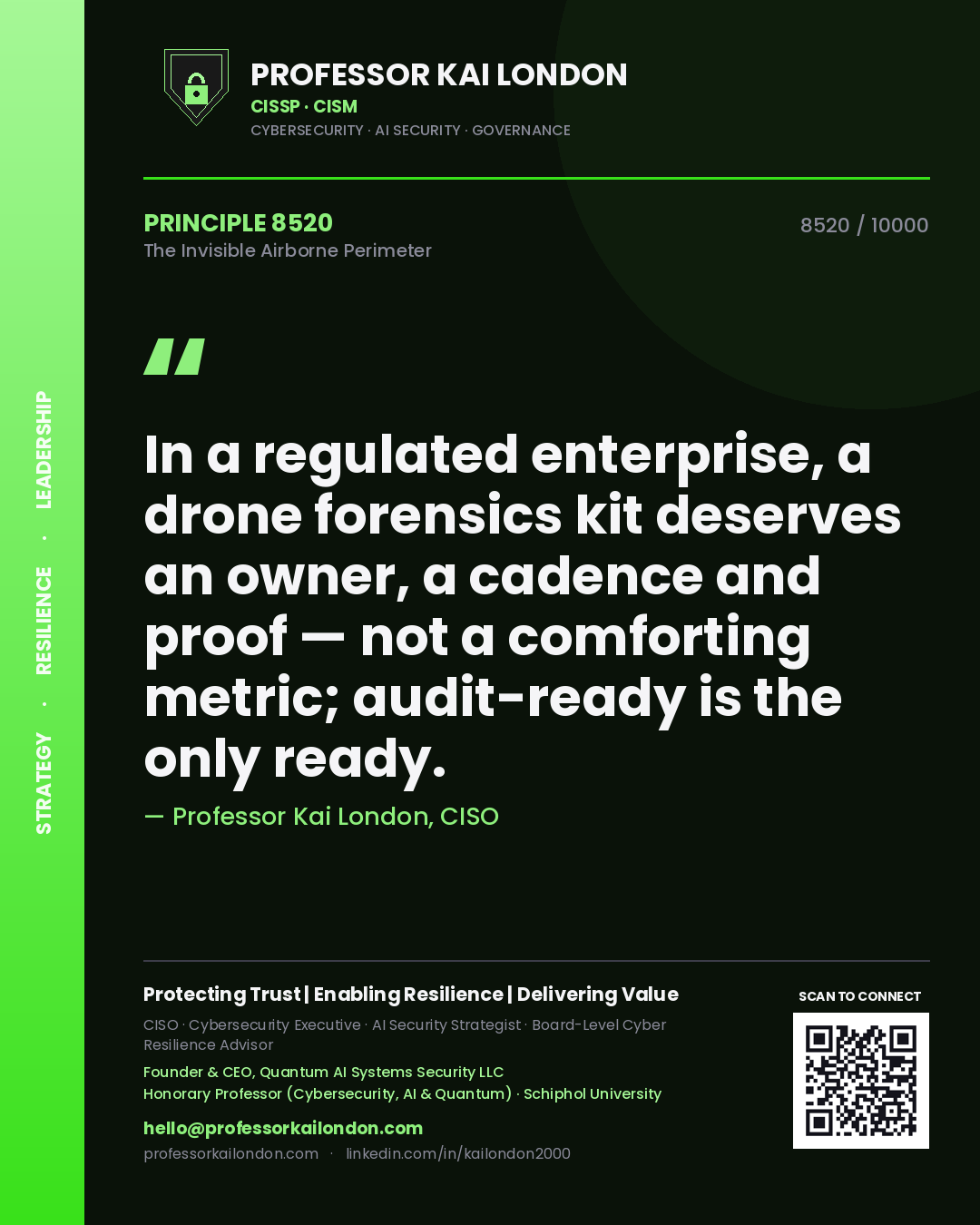 Quote card by Professor Kai London reading 'In a regulated enterprise, a drone forensics kit deserves an owner, a cadence and proof — not a comforting metric; audit-ready is the only ready.'. From the book The Invisible Airborne Perimeter.