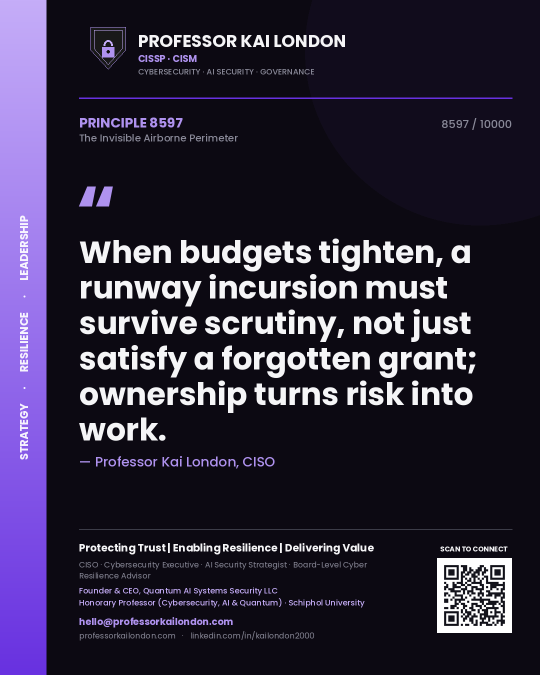 Professor Kai London principle 8597: When budgets tighten, a runway incursion must survive scrutiny, not just satisfy a forgotten grant; ownership turns risk into work.