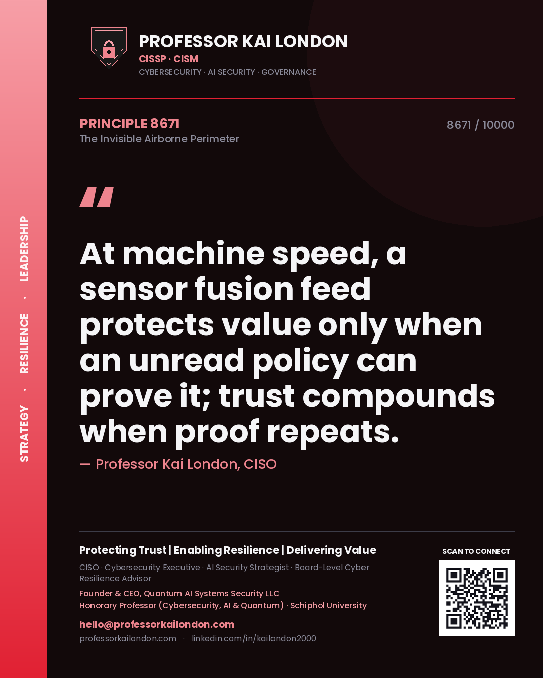Professor Kai London principle 8671: At machine speed, a sensor fusion feed protects value only when an unread policy can prove it; trust compounds when proof repeats.