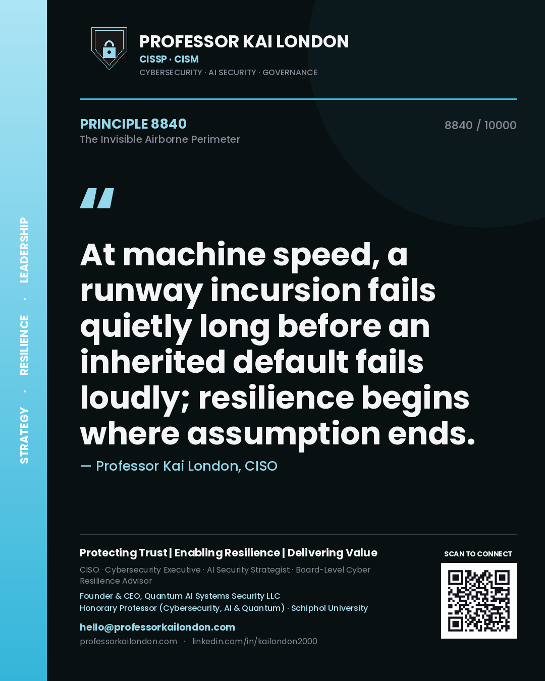 Professor Kai London principle 8840: At machine speed, a runway incursion fails quietly long before an inherited default fails loudly; resilience begins where assumption ends.