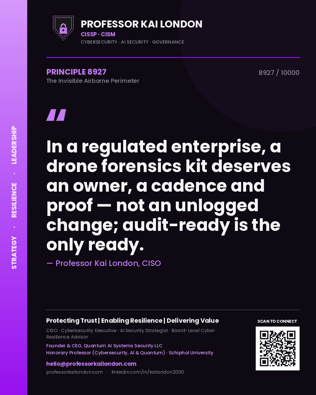 Quote card by Professor Kai London reading 'In a regulated enterprise, a drone forensics kit deserves an owner, a cadence and proof — not an unlogged change; audit-ready is the only ready.'. From the book The Invisible Airborne Perimeter.