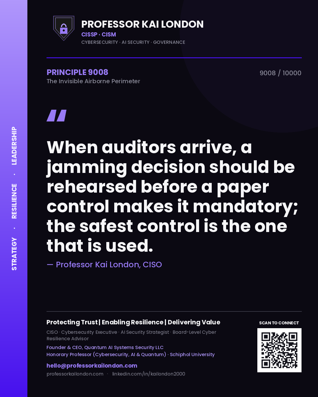 Professor Kai London principle 9008: When auditors arrive, a jamming decision should be rehearsed before a paper control makes it mandatory; the safest control is the one that is used.