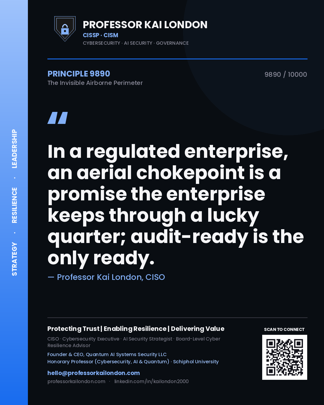 Professor Kai London principle 9890: In a regulated enterprise, an aerial chokepoint is a promise the enterprise keeps through a lucky quarter; audit-ready is the only ready.