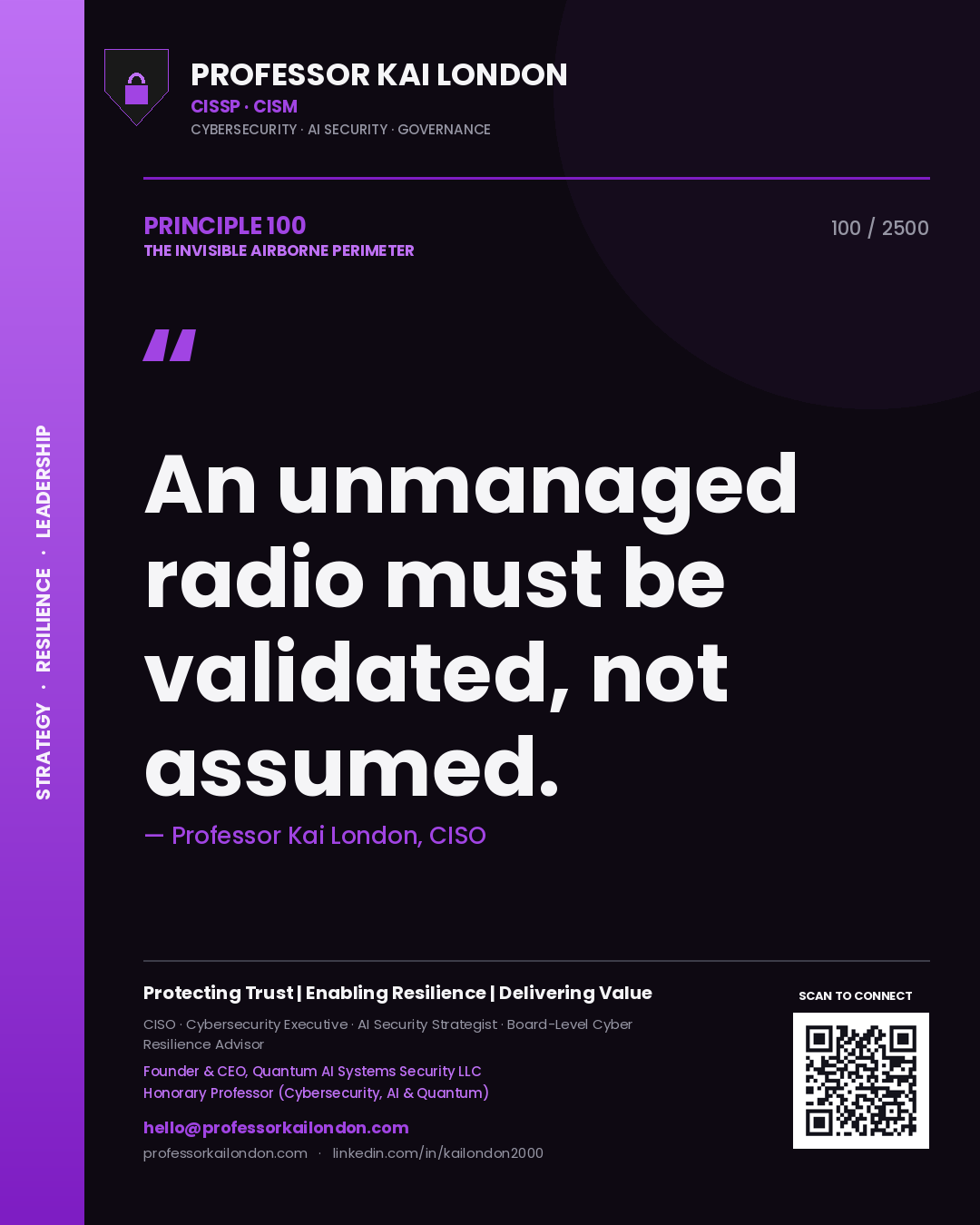 Professor Kai London principle 100: An unmanaged radio must be validated, not assumed.