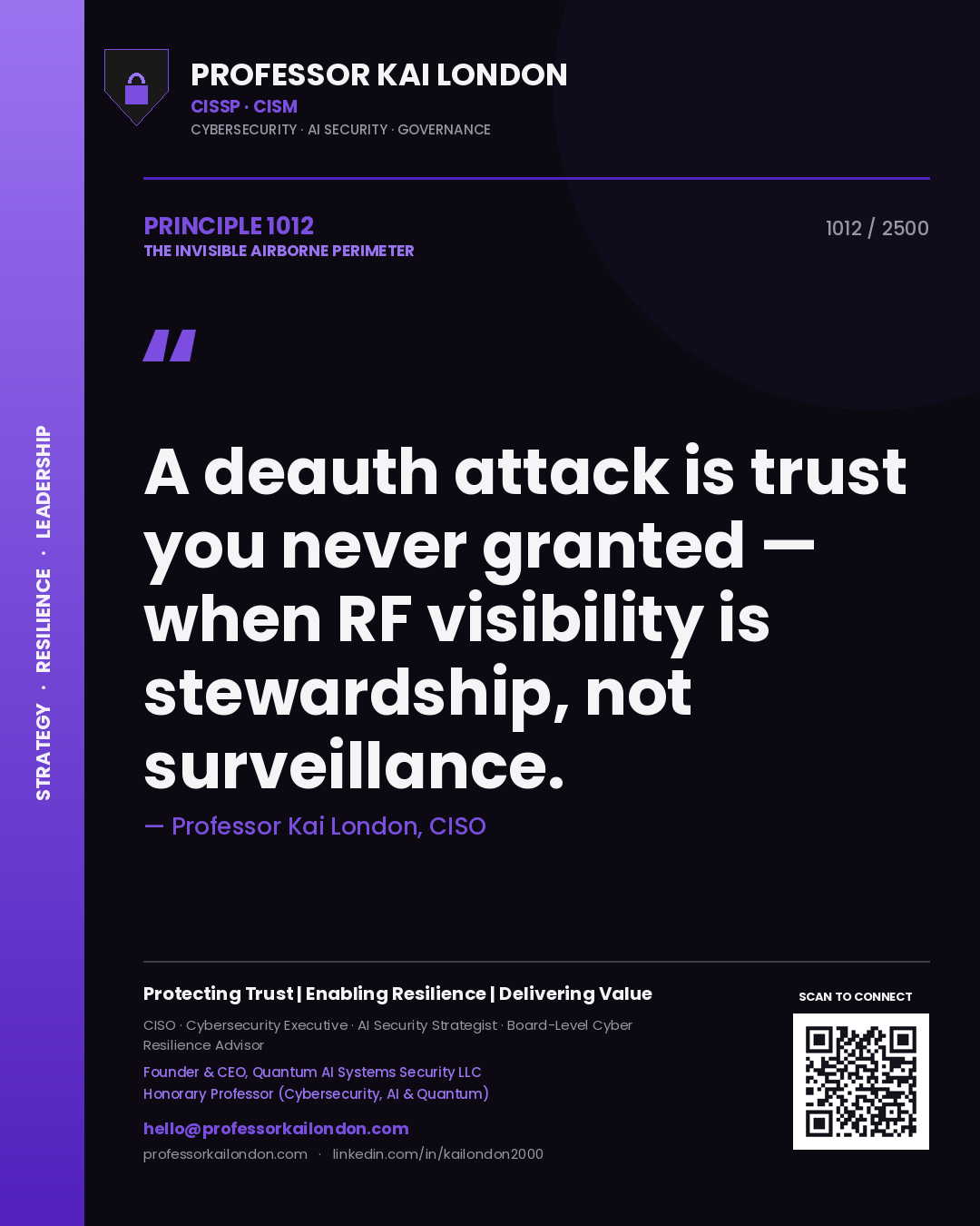 Professor Kai London principle 1012: A deauth attack is trust you never granted — when RF visibility is stewardship, not surveillance.