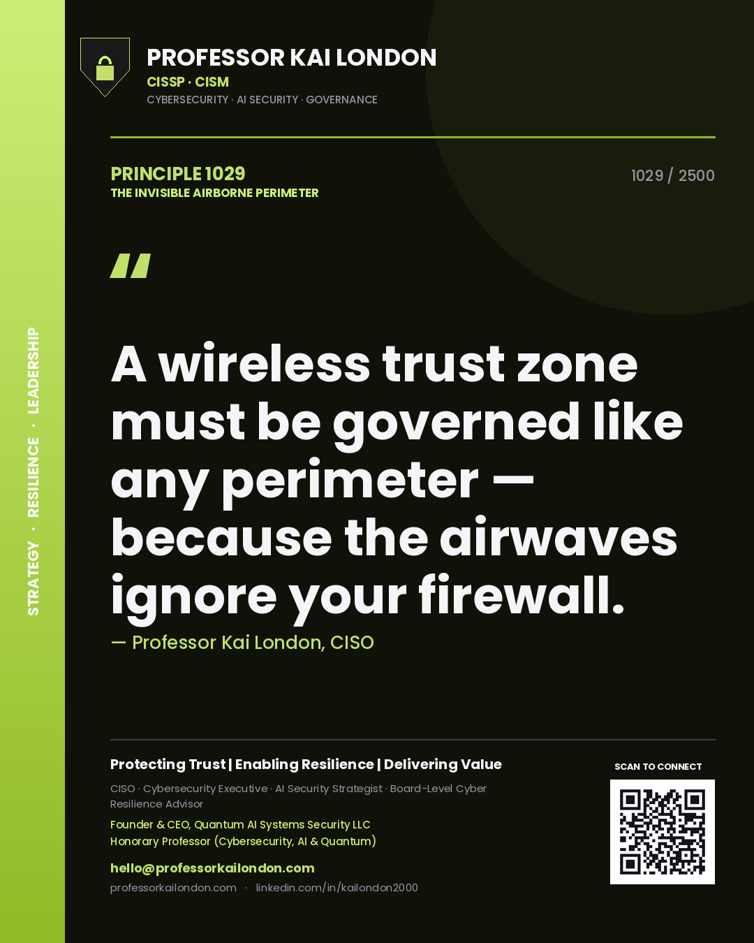 Professor Kai London principle 1029: A wireless trust zone must be governed like any perimeter — because the airwaves ignore your firewall.