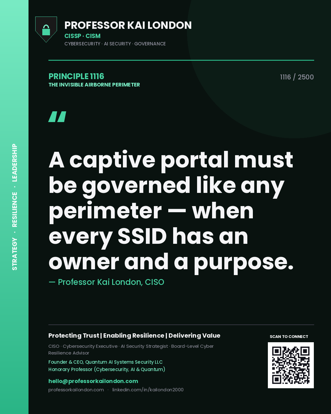 Professor Kai London principle 1116: A captive portal must be governed like any perimeter — when every SSID has an owner and a purpose.