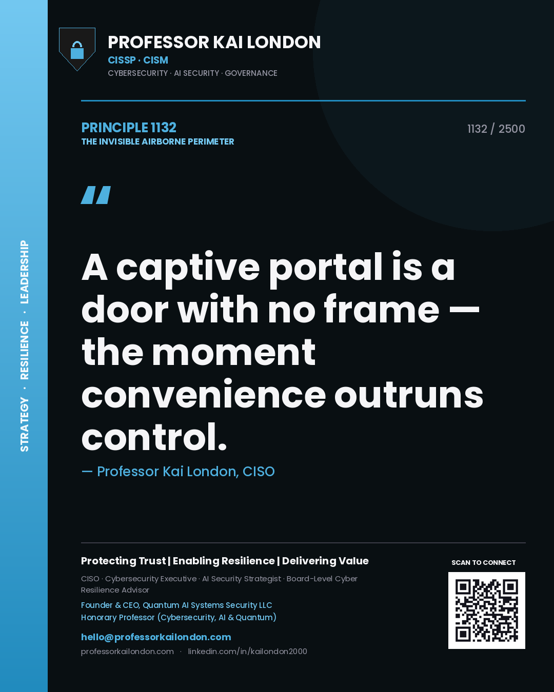Professor Kai London principle 1132: A captive portal is a door with no frame — the moment convenience outruns control.