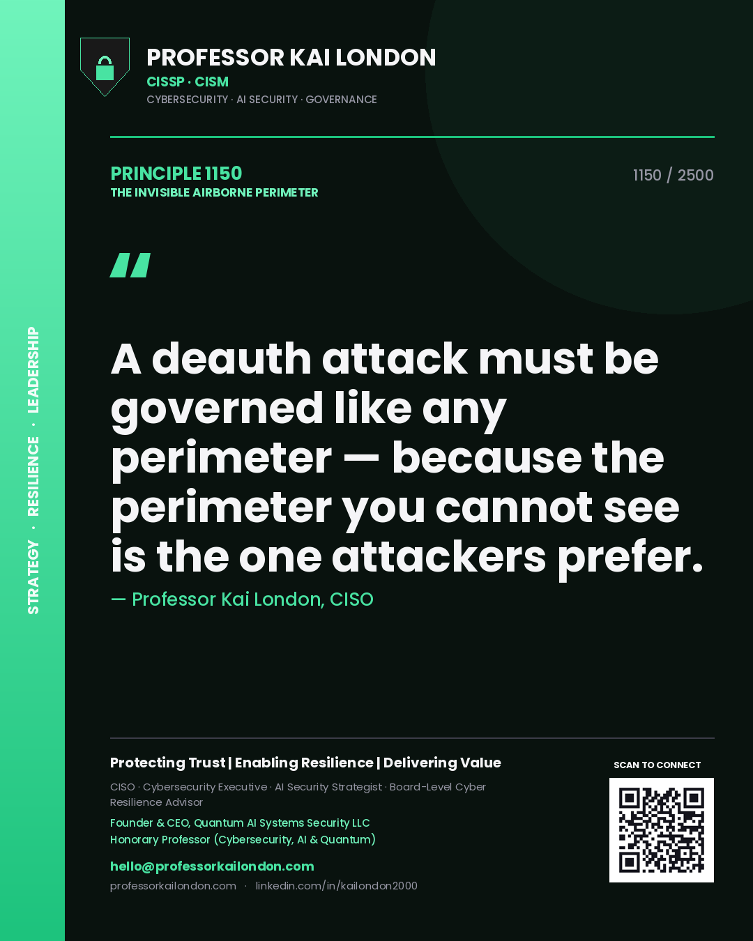 Professor Kai London principle 1150: A deauth attack must be governed like any perimeter — because the perimeter you cannot see is the one attackers prefer.