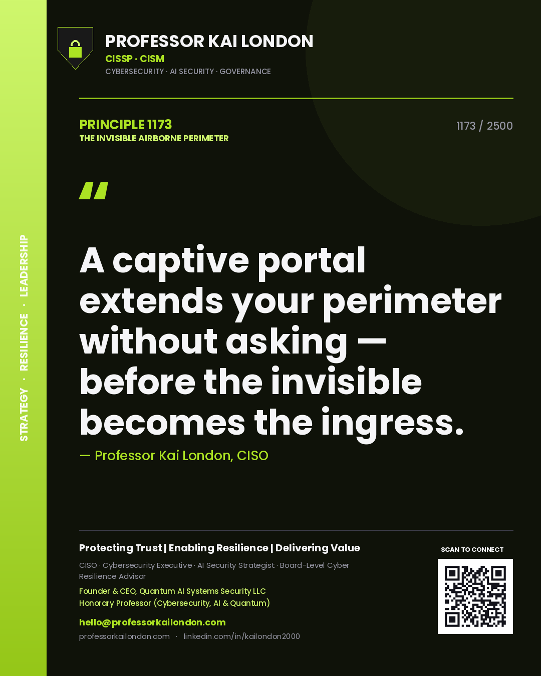 Professor Kai London principle 1173: A captive portal extends your perimeter without asking — before the invisible becomes the ingress.