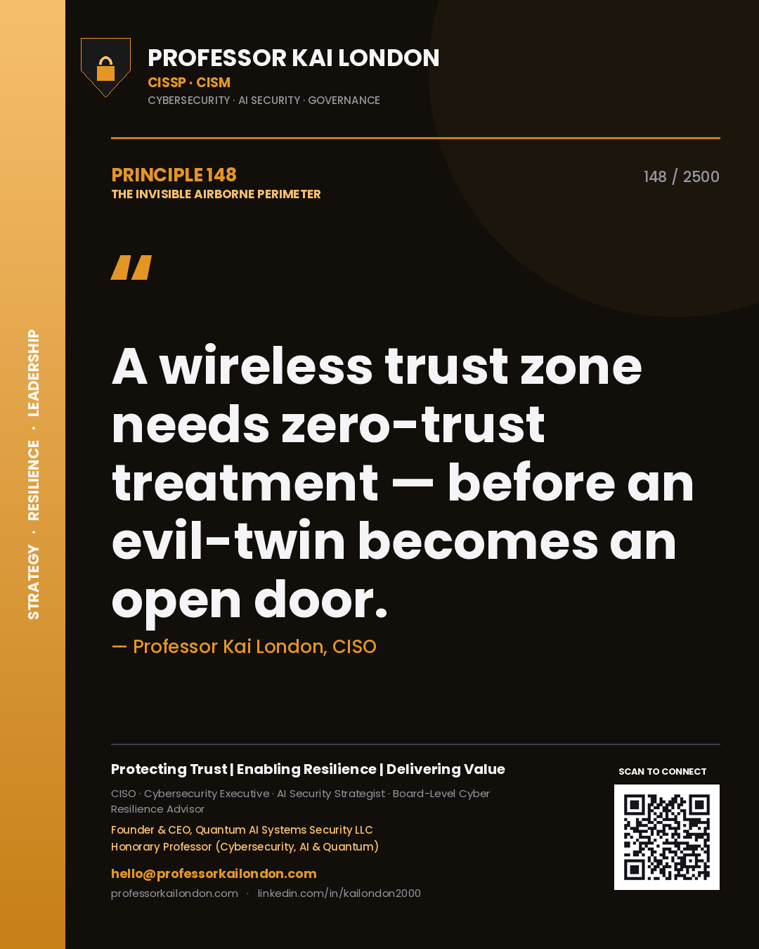 Professor Kai London principle 148: A wireless trust zone needs zero-trust treatment — before an evil-twin becomes an open door.