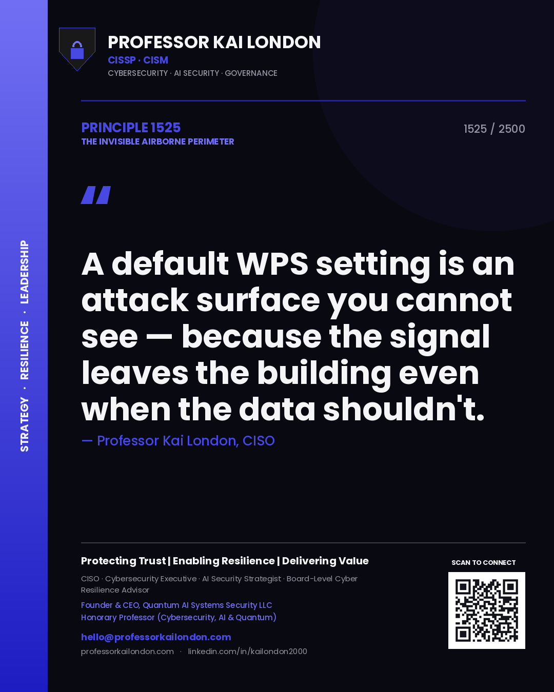 Professor Kai London principle 1525: A default WPS setting is an attack surface you cannot see — because the signal leaves the building even when the data shouldn't.