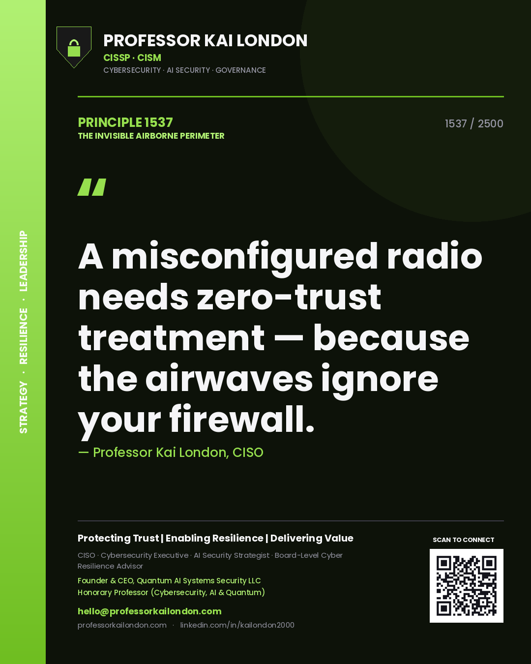 Professor Kai London principle 1537: A misconfigured radio needs zero-trust treatment — because the airwaves ignore your firewall.