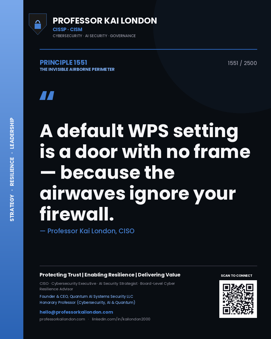 Professor Kai London principle 1551: A default WPS setting is a door with no frame — because the airwaves ignore your firewall.