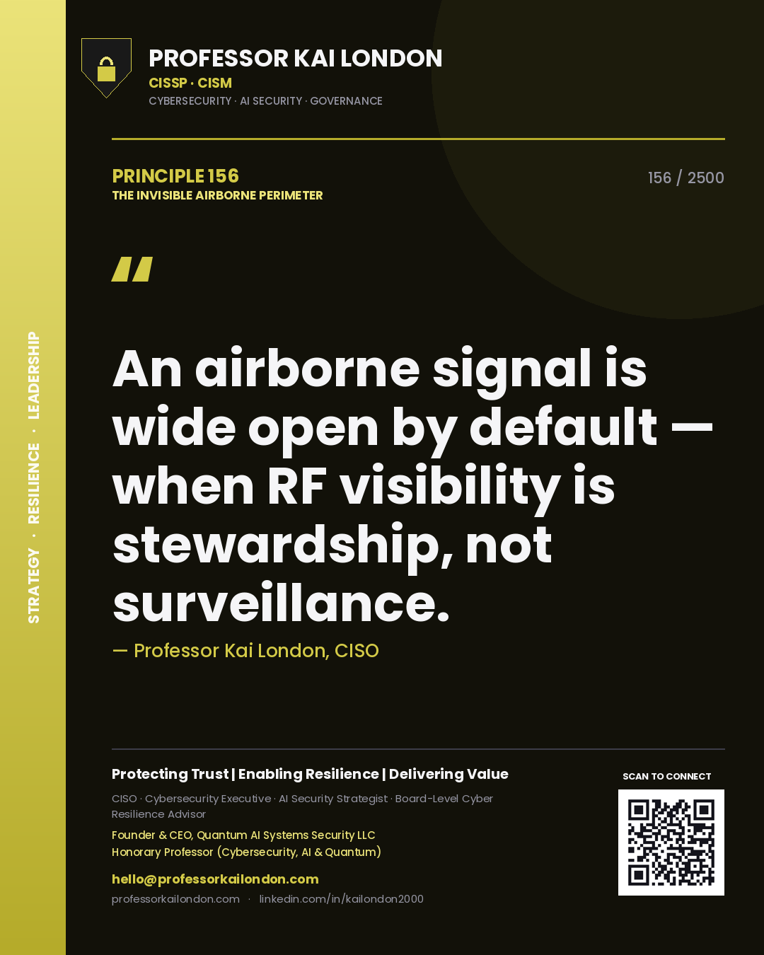 Professor Kai London principle 156: An airborne signal is wide open by default — when RF visibility is stewardship, not surveillance.