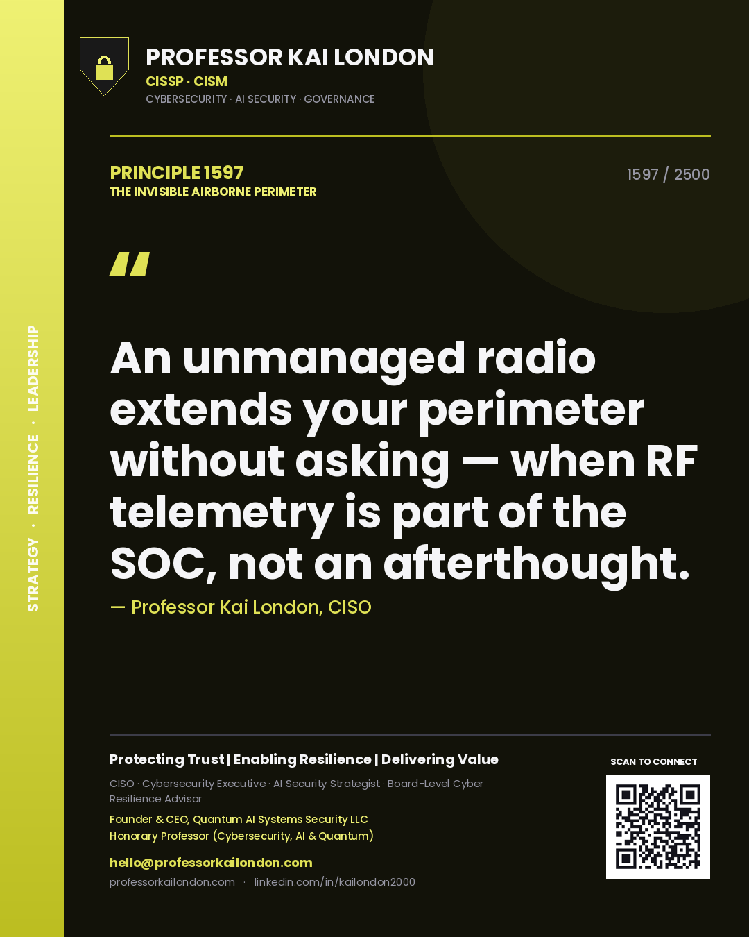 Professor Kai London principle 1597: An unmanaged radio extends your perimeter without asking — when RF telemetry is part of the SOC, not an afterthought.