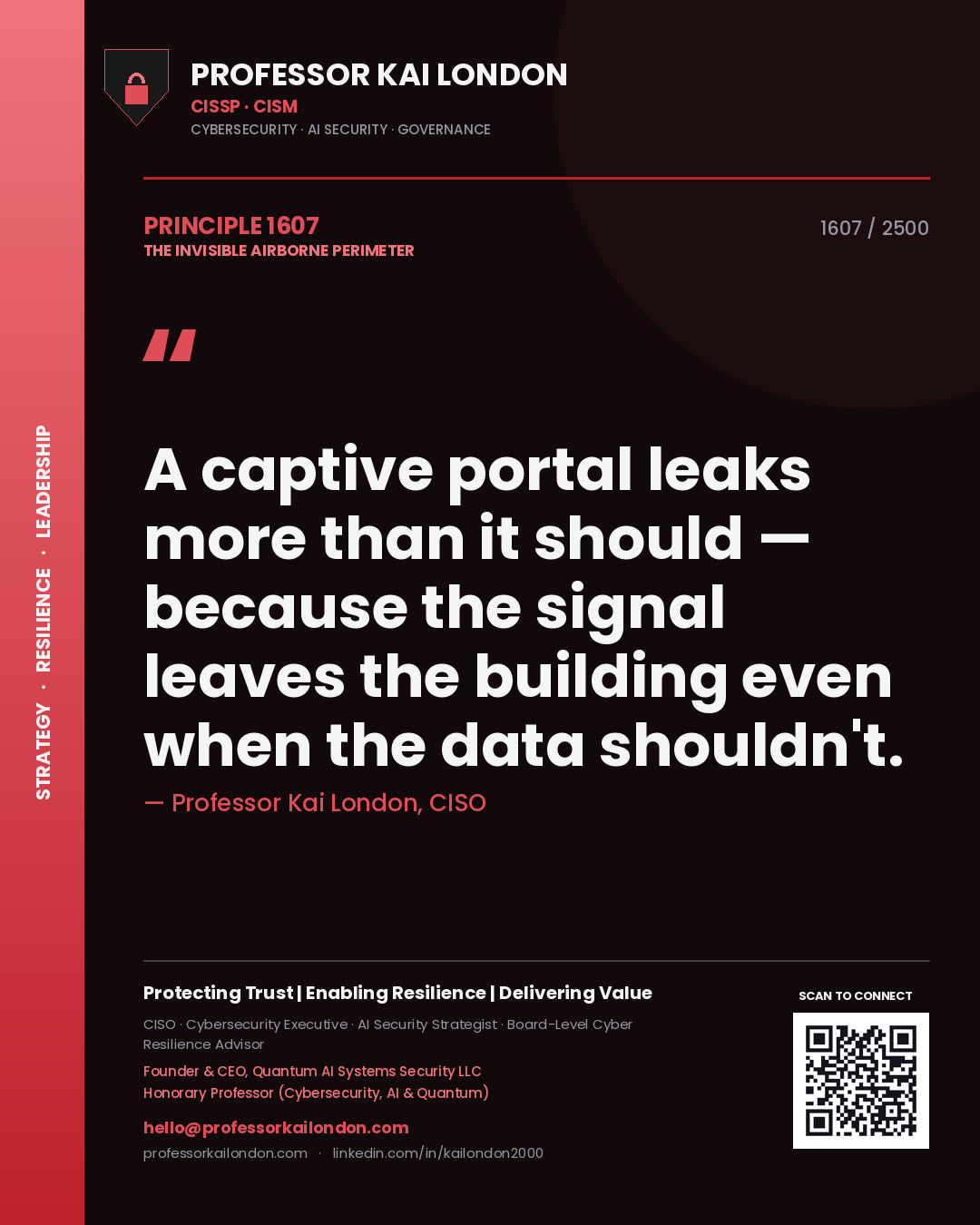 Professor Kai London principle 1607: A captive portal leaks more than it should — because the signal leaves the building even when the data shouldn't.