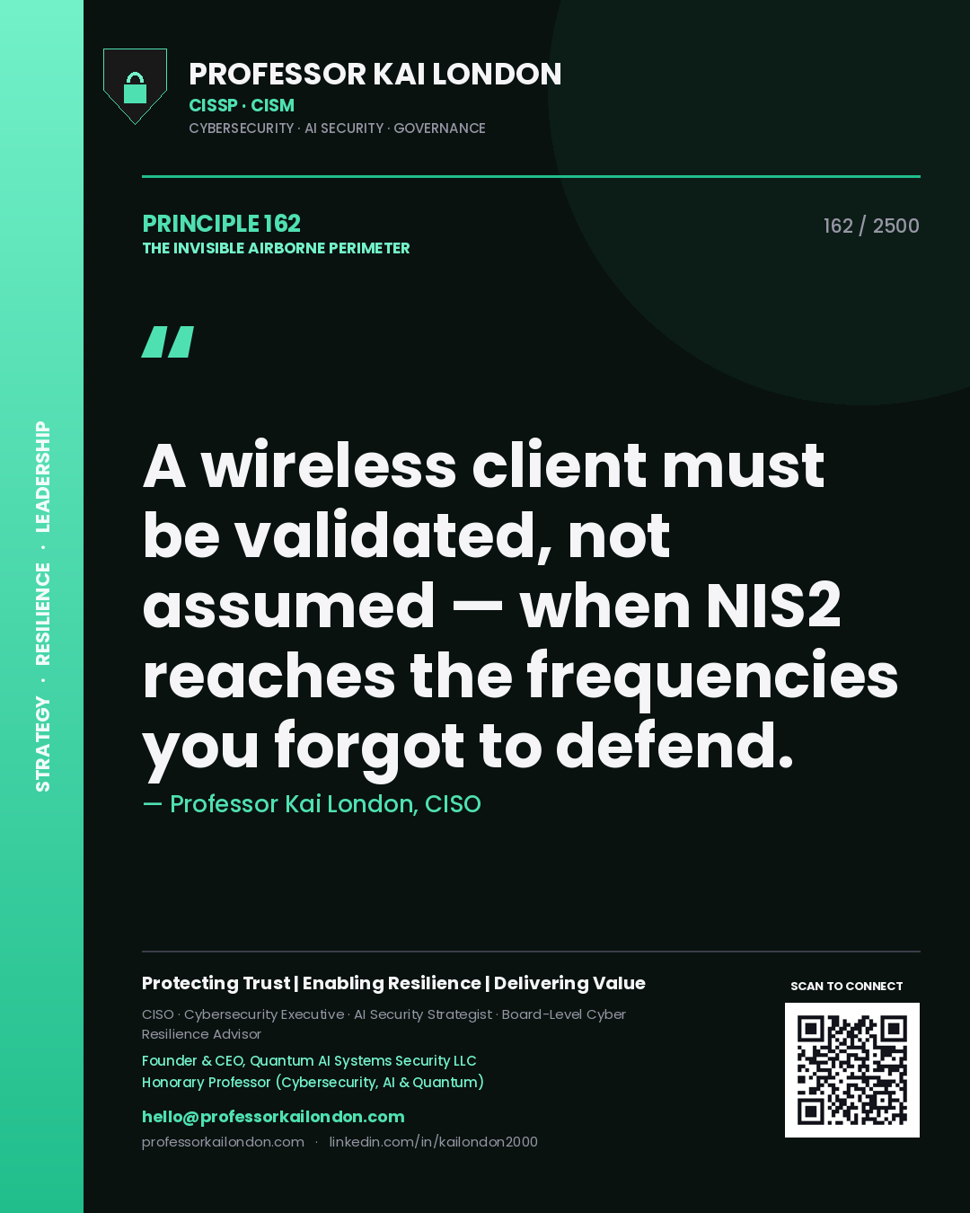 Professor Kai London principle 162: A wireless client must be validated, not assumed — when NIS2 reaches the frequencies you forgot to defend.