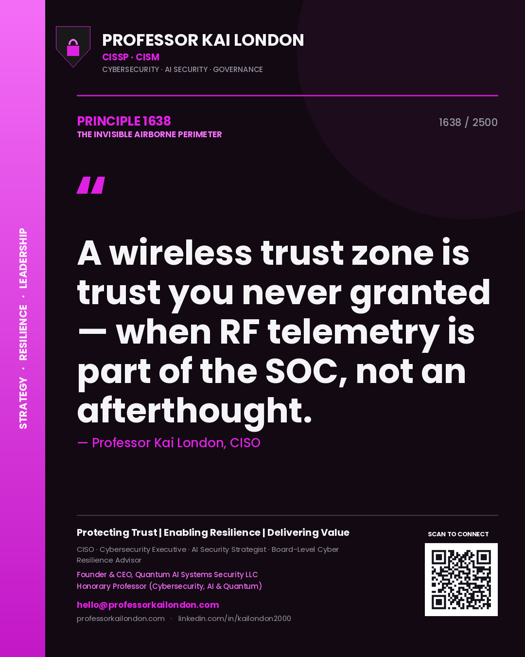 Professor Kai London principle 1638: A wireless trust zone is trust you never granted — when RF telemetry is part of the SOC, not an afterthought.