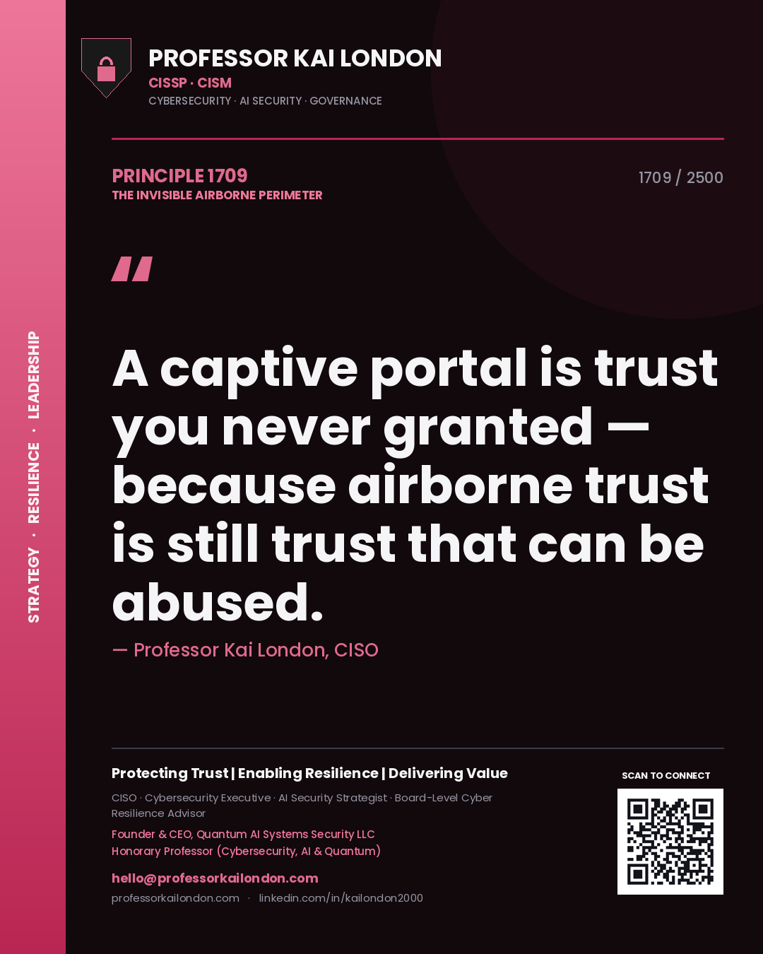 Professor Kai London principle 1709: A captive portal is trust you never granted — because airborne trust is still trust that can be abused.