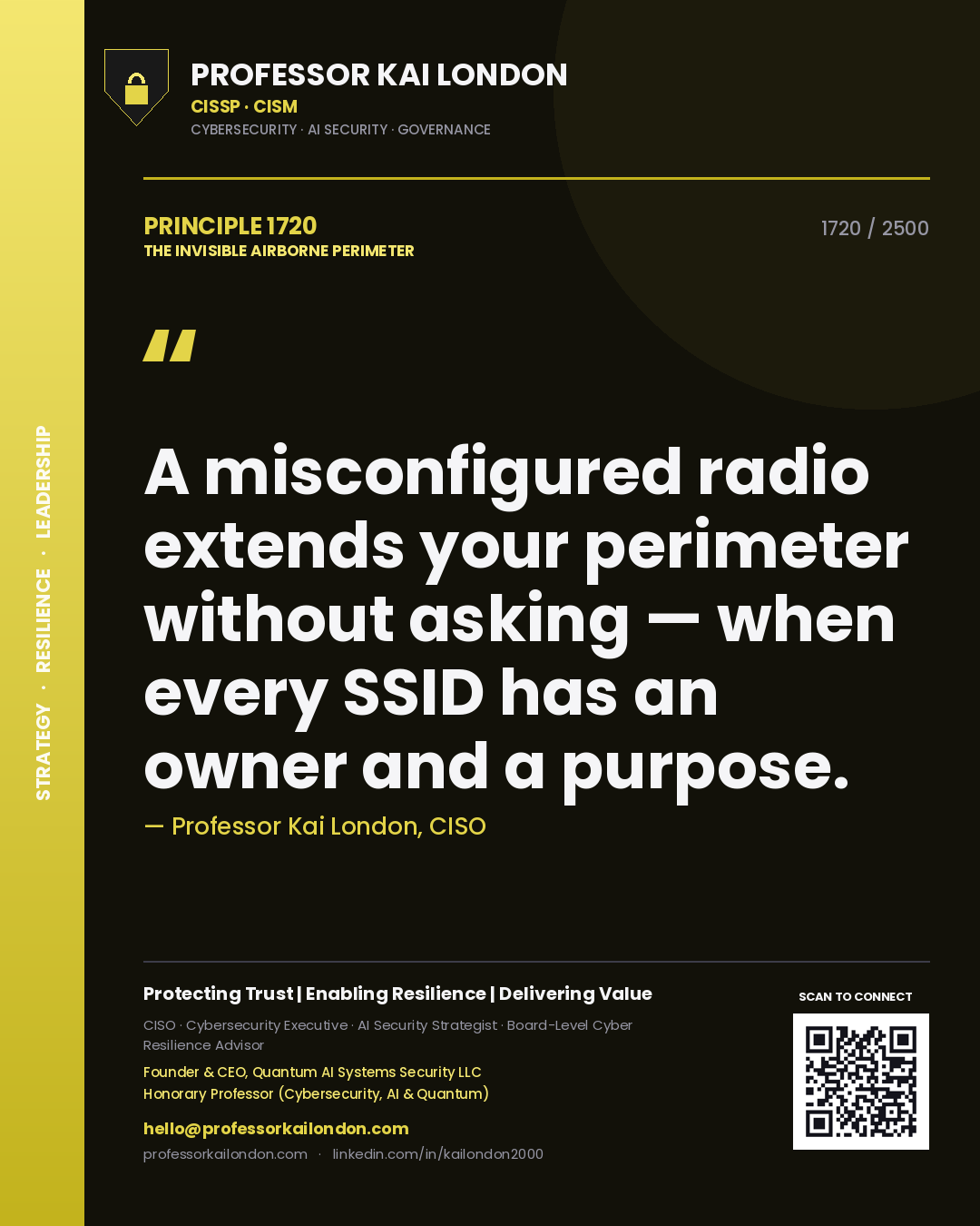 Professor Kai London principle 1720: A misconfigured radio extends your perimeter without asking — when every SSID has an owner and a purpose.