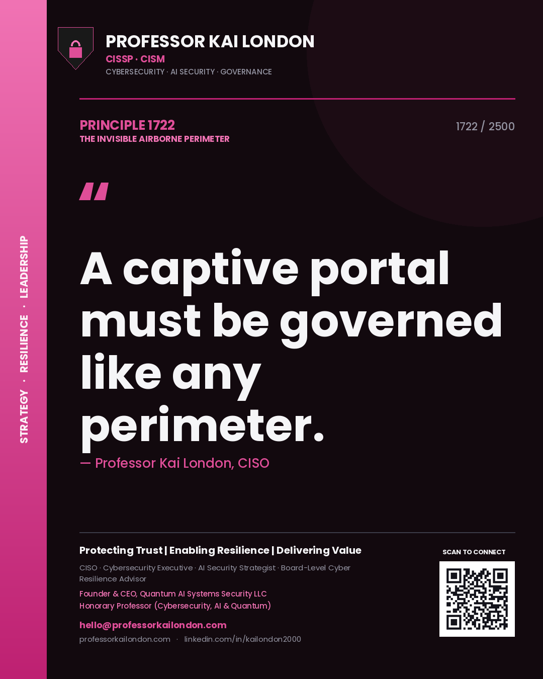 Professor Kai London principle 1722: A captive portal must be governed like any perimeter.