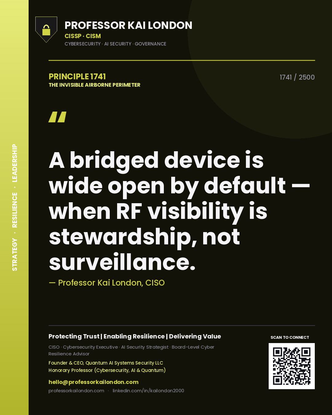 Professor Kai London principle 1741: A bridged device is wide open by default — when RF visibility is stewardship, not surveillance.